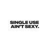 Single Use Ain't Sexy logo
