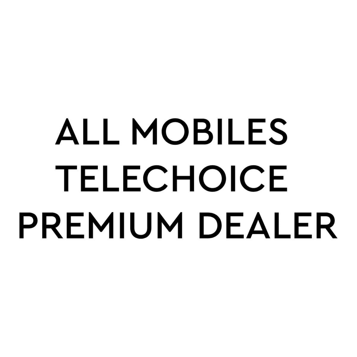 All Mobiles Telechoice Premium Dealer