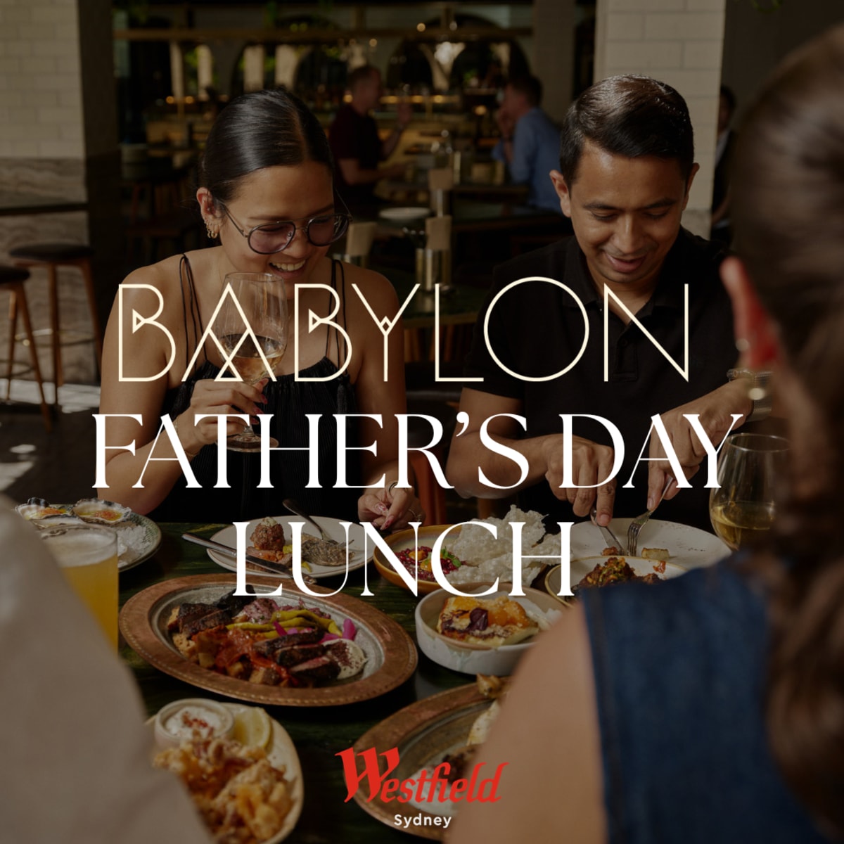 Babylon Father's Day Lunch Westfield Sydney