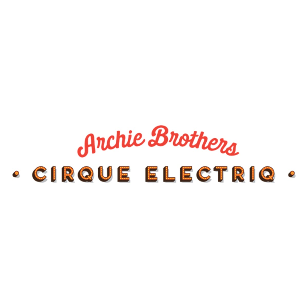 Archie Brothers Cirque Electriq