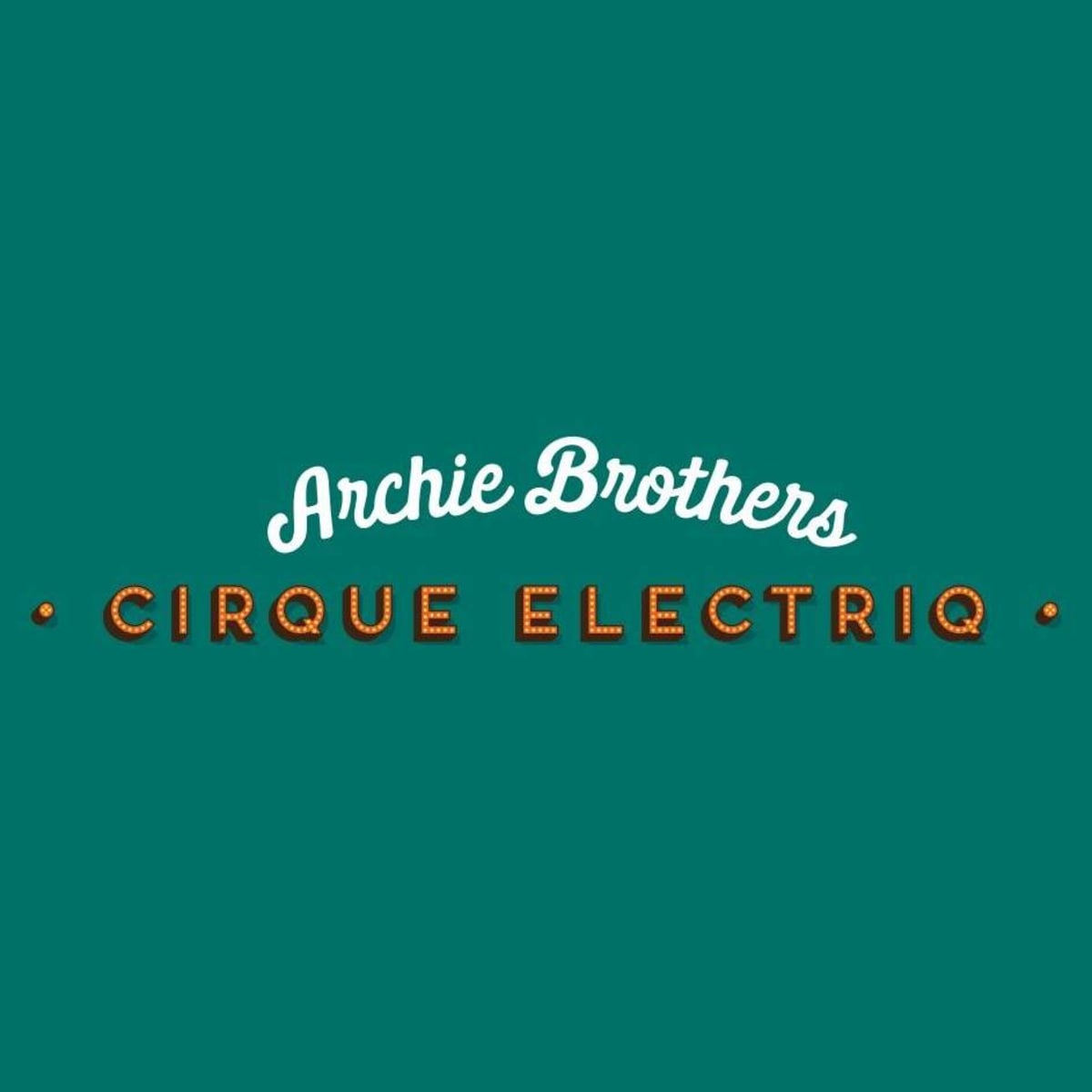 Archie Brothers Cirque Electriq