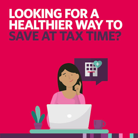 HCF: Looking for a healthier way to save at tax time