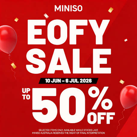 MINISO: EOFY SALE ！Up to 50% Off